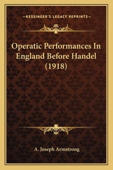 Paperback Operatic Performances In England Before Handel (1918) Book