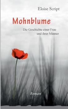 Paperback Mohnblume: Die Geschichte einer Frau und ihrer Männer. Lebenserinnerungen [German] Book
