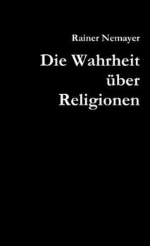 Paperback Die Wahrheit über Religionen [German] Book