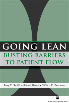 Paperback Going Lean: Busting Barriers to Patient Flow Book