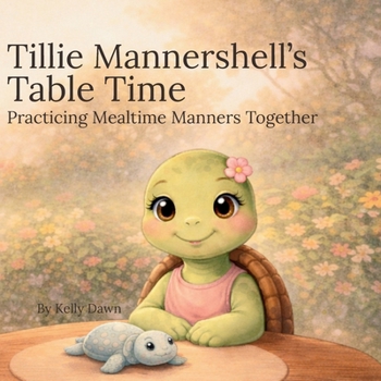 Paperback Tillie Mannershell's Table Time: Practicing Mealtime Manners Together Book