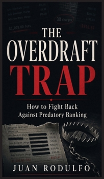 The Overdraft Trap: How to Fight Back Against Predatory Banking