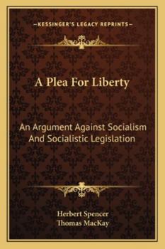 Paperback A Plea For Liberty: An Argument Against Socialism And Socialistic Legislation Book