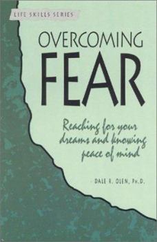 Paperback Overcoming Fear: Reaching for Your Dreams and Knowing Peace of Mind Book