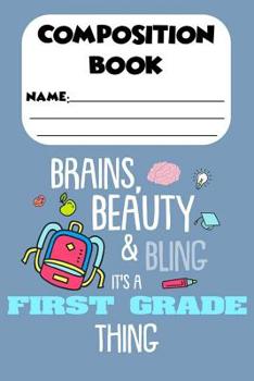 Paperback Composition Book Beauty, Brains & Bling It's A First Grade Thing: Trendy Back To School Composition Notebook, Class Note Taking for Students, Ruled Pe Book