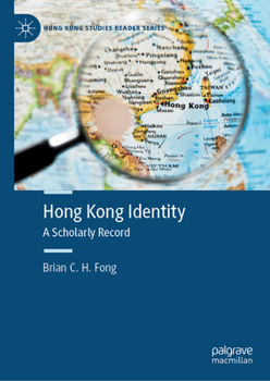 Hardcover Hong Kong Identity: A Scholarly Record Book
