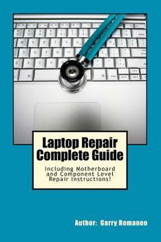 Paperback Laptop Repair Complete Guide; Including Motherboard Component Level Repair! Book