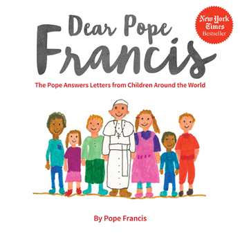 Hardcover Dear Pope Francis: The Pope Answers Letters from Children Around the World Book