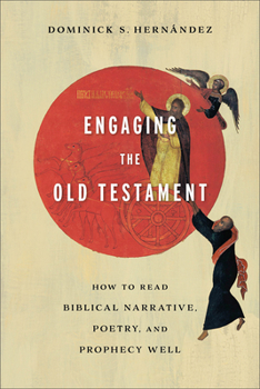 Paperback Engaging the Old Testament: How to Read Biblical Narrative, Poetry, and Prophecy Well Book