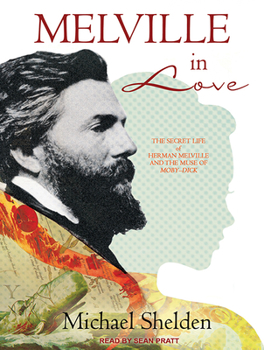 Audio CD Melville in Love: The Secret Life of Herman Melville and the Muse of Moby-Dick Book