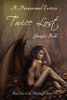 Twice Lost: A Paranormal Erotica - Book #1 of the Harbinger