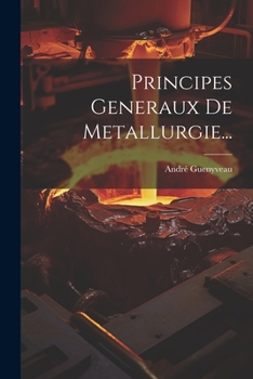 Paperback Principes Generaux De Metallurgie... [French] Book