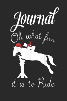 Journal: Christmas Horse Shirt Holiday Horse Riding Oh What Fun Blank Ruled Line College Journal Notebook Size for Diary Student Teacher Friend with 120 Pages of 6inx9in Blank Paper