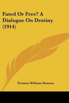 Paperback Fated Or Free? A Dialogue On Destiny (1914) Book