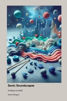 Paperback Sonic Soundscapes: A History of JAUZ Book