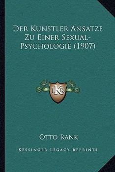 Paperback Der Kunstler Ansatze Zu Einer Sexual-Psychologie (1907) [German] Book