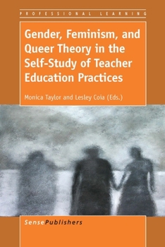 Paperback Gender, Feminism, and Queer Theory in the Self-Study of Teacher Education Practices Book