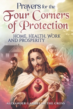 Prayers for the Four Corners of Protection: Home, Health, Work, and Prosperity