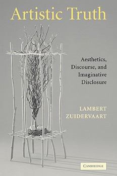 Paperback Artistic Truth: Aesthetics, Discourse, and Imaginative Disclosure Book