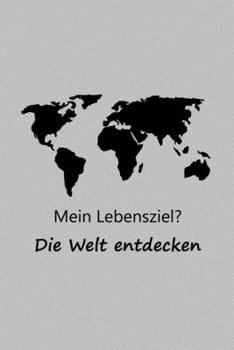 Paperback Mein Lebensziel? Die Welt entdecken [German] Book