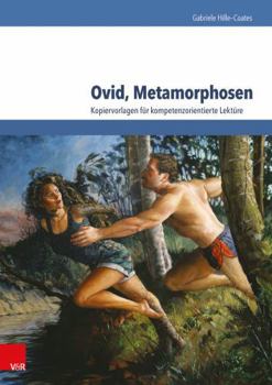 Ovid, Metamorphosen: Kopiervorlagen f|r kompetenzorientierte Lekt|re
