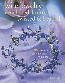 Paperback Wire Jewelry: Crocheted, Knitted, Twisted & Beaded Book
