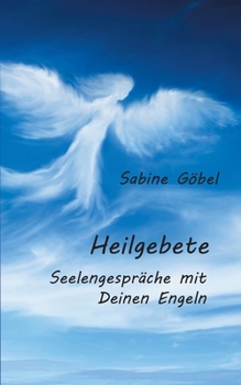 Paperback Heilgebete: Seelengespräche mit Deinen Engeln [German] Book