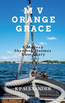 Paperback M V Orange Grace: A Modern Sherlock Holmes Case Diary Book