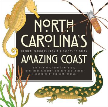 Paperback North Carolina's Amazing Coast: Natural Wonders from Alligators to Zoeas Book