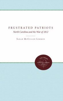 Paperback Frustrated Patriots: North Carolina and the War of 1812 Book