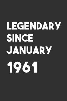 Legendary Since January 1961: 6x9 Journal for Writing Down Daily Habits,Diary,Notebook,Gag Gift -120 Pages-( Birthday Blank Lined Notebook)