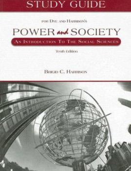 Paperback Study Guide for Dye and Harrison's Power and Society: An Introduction to the Social Sciences Book