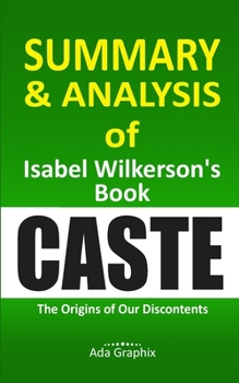 Paperback Summary and Analysis of I??b?l W?lk?r??n’s Book, Caste.: The Origins of Our D????nt?nt?. Book