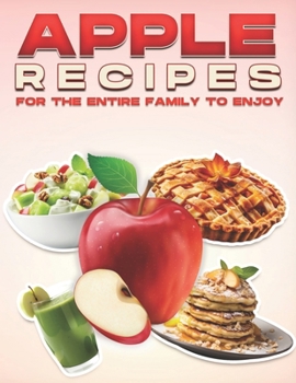 Paperback Apple Recipes for the Entire Family to Enjoy Book