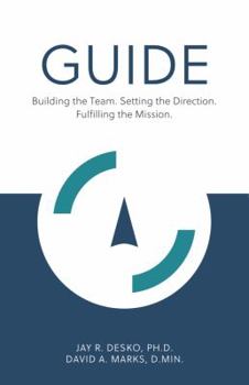 Paperback GUIDE: Building the Team. Setting the Direction. Fulfilling the Mission. Book