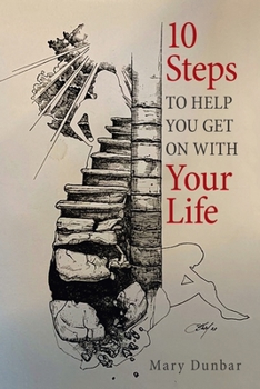 Paperback 10 Steps to Help You Get on with Your Life Book