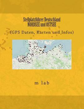 Paperback Stellplatzführer Deutschland - NORDSEE und OSTSEE (GPS Daten, Karten und Infos) [German] Book