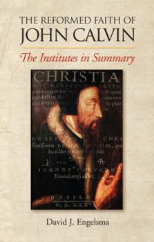 Hardcover The Reformed Faith of John Calvin Book