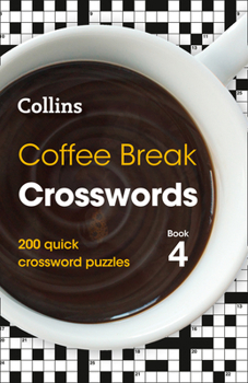 Paperback Coffee Break Crosswords: Book 4: 200 Quick Crossword Puzzles Volume 4 Book