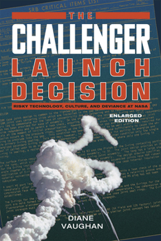 Paperback The Challenger Launch Decision: Risky Technology, Culture, and Deviance at Nasa, Enlarged Edition Book