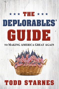 Paperback The Deplorables' Guide to Making America Great Again Book