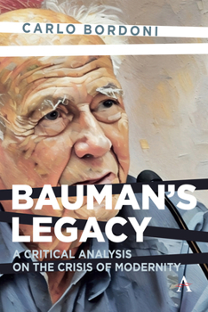Paperback Bauman's Legacy: A Critical Analysis on the Crisis of Modernity Book