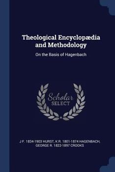 Paperback Theological Encyclopædia and Methodology: On the Basis of Hagenbach Book