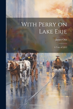 Paperback With Perry on Lake Erie: A Tale of 1812 Book