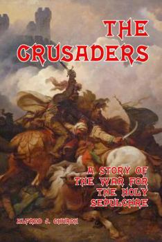 Paperback The Crusaders: A Story of the War for the Holy Sepulchre Book