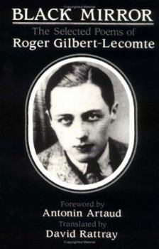 Paperback Black Mirror: The Selected Poems of Roger Gilbert-Lecomte Book