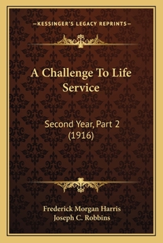 Paperback A Challenge To Life Service: Second Year, Part 2 (1916) Book