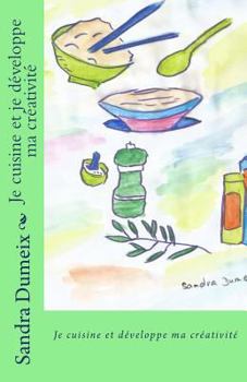 Paperback Je cuisine et je développe ma créativité [French] Book