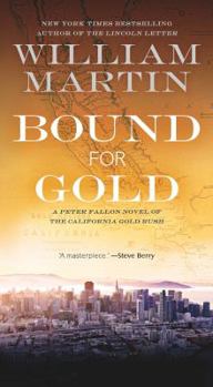 Mass Market Paperback Bound for Gold: A Peter Fallon Novel of the California Gold Rush Book