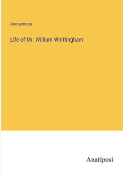 Life of Mr. William Whittingham